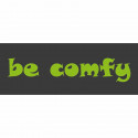 Be Comfy